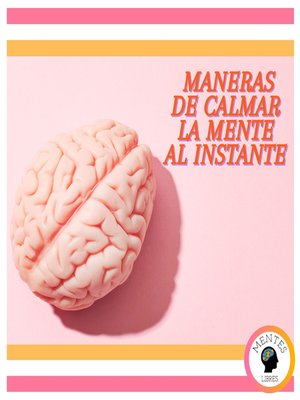 cover image of Maneras de Calmar la Mente al Instante
